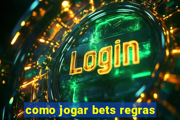 como jogar bets regras